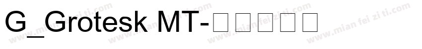 G_Grotesk MT字体转换